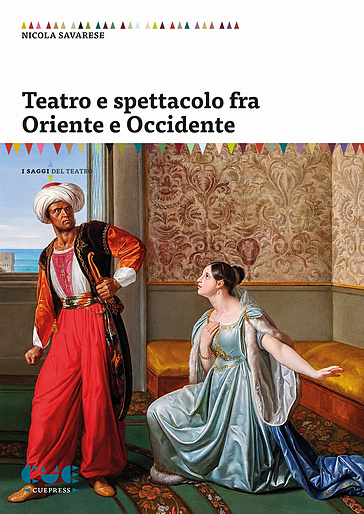 Teatro e spettacolo fra Oriente e Occidente. Nuova ediz.