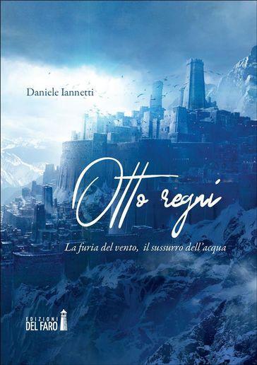 Otto regni. La furia del vento, il sussurro dell'acqua