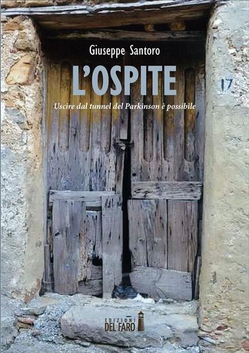 L'ospite. Uscire dal tunnel del Parkinson è possibile