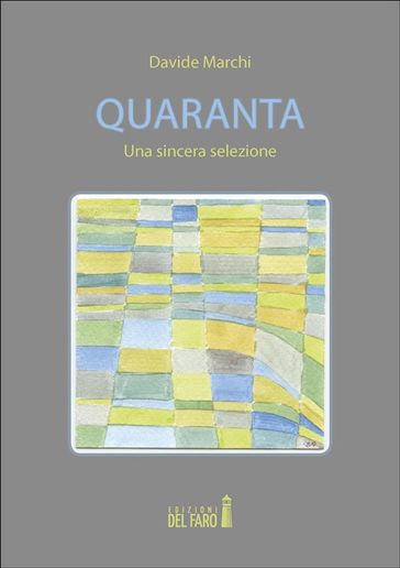 Quaranta. Una sincera selezione
