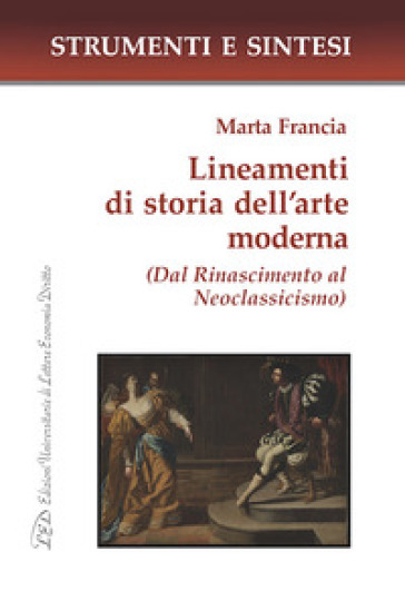 Lineamenti di storia dell'arte moderna. Dal Rinascimento al Neoclassicismo. Con QR Code per sitografia