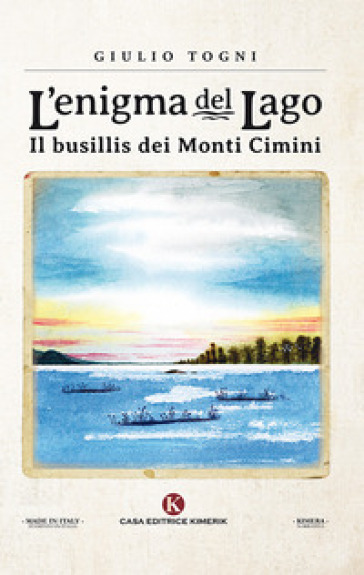 L'enigma del lago. Il busillis dei monti Cimini