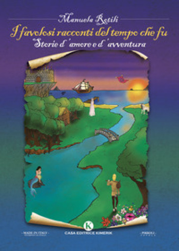 I Favolosi Racconti Del Tempo Che Fu. Storie D'amore E D'avventura