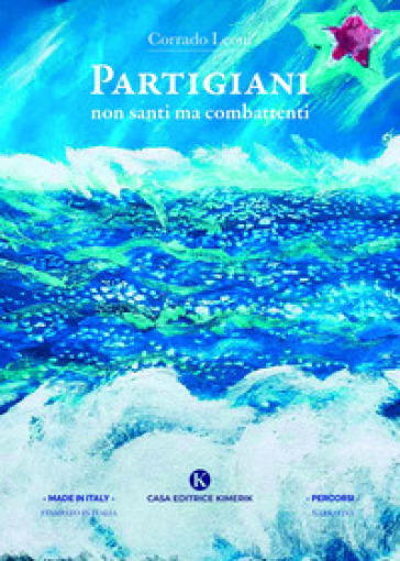 Partigiani non santi ma combattenti
