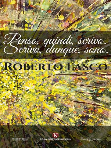 Penso, quindi, scrivo. Scrivo, dunque, sono