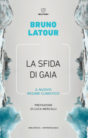 La sfida di Gaia. Il nuovo regime climatico