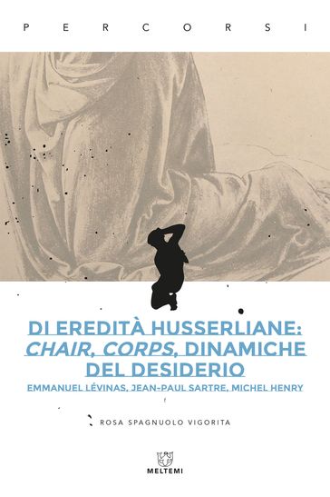 Di eredità husserliane: chair, corps, dinamiche del desiderio