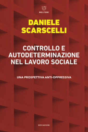 Controllo e autodeterminazione nel lavoro sociale. Una prospettiva anti-oppressiva