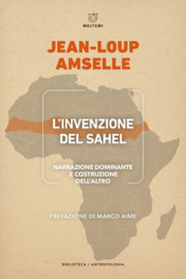 L'invenzione del Sahel. Narrazione dominante e costruzione dell'Altro-0