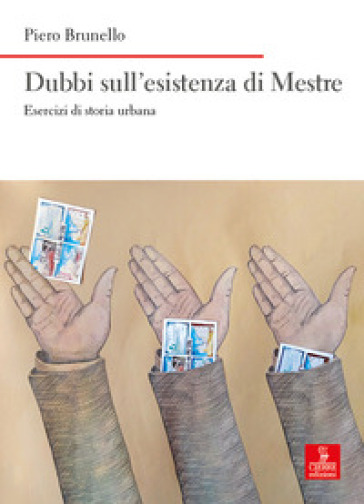 Dubbi sull'esistenza di Mestre. Esercizi di storia urbana