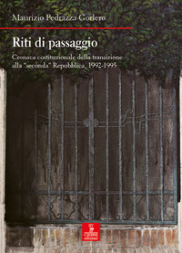 Riti di passaggio. Cronaca costituzionale della transizione alla «seconda» Repubblica, 1992-1995