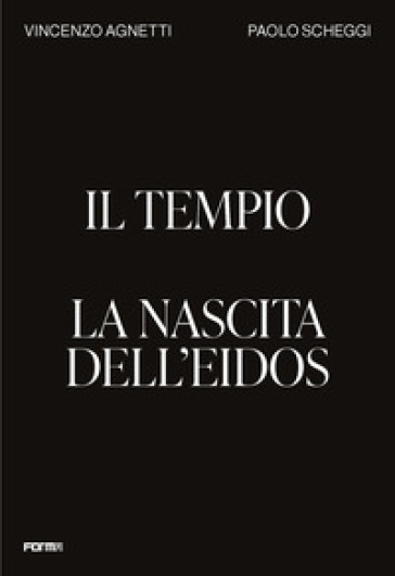 Il tempio. La nascita dell'Eidos. Ediz. a colori