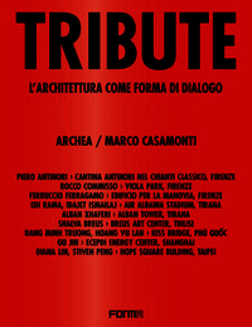 Tribute. L'architettura come forma di dialogo. Ediz. illustrata