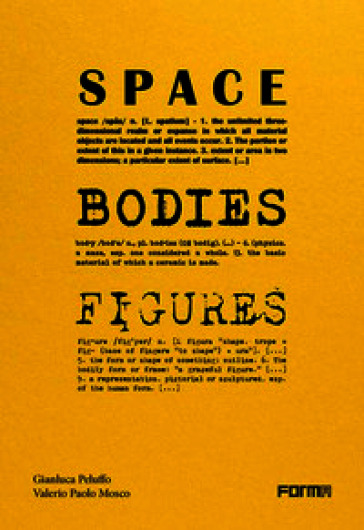 Space, bodies, figures. Peluffo&Partners Architecture through spaces, bodies, and figures. Ediz. a colori