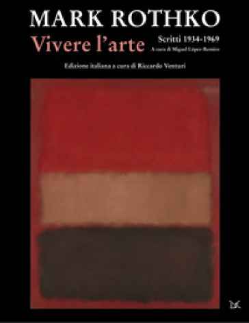 Vivere l'arte. Scritti (1934-1969)