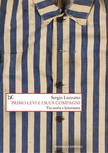 Primo Levi e i suoi compagni