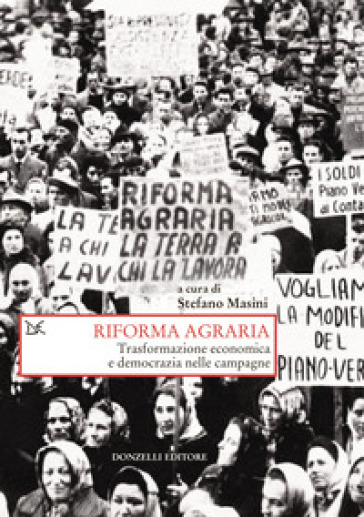 Riforma Agraria. Trasformazione Economica E Democrazia Nelle Campagne
