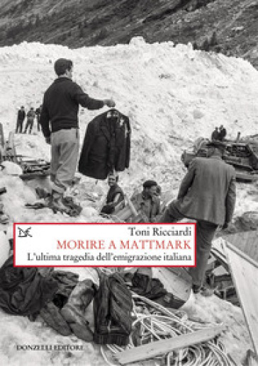 MORIRE A MATTMARK. L'ULTIMA TRAGEDIA DEL