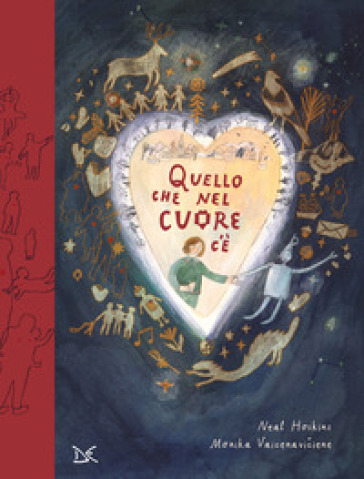 Quello che nel cuore c'è. Ediz. a colori