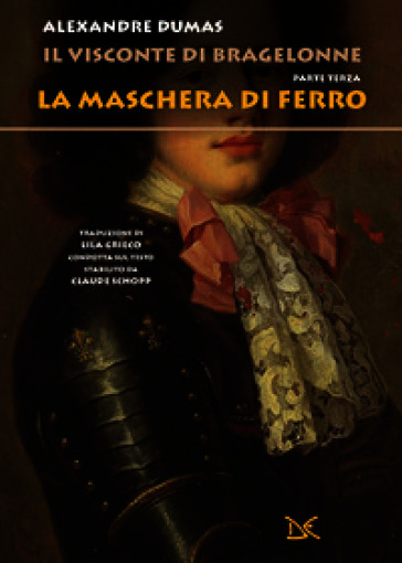 La maschera di ferro. Il visconte di Bragelonne. Vol. 3