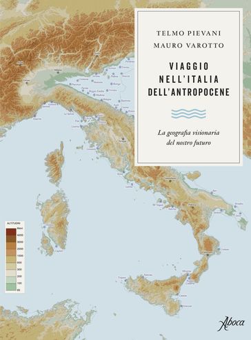Viaggio nell'Italia dell'Antropocene