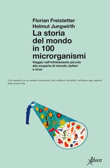 La storia del mondo in 100 microrganismi