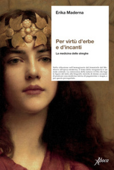 PER VIRT&Ugrave; D'ERBE E D'INCANTI. LA MEDICIN