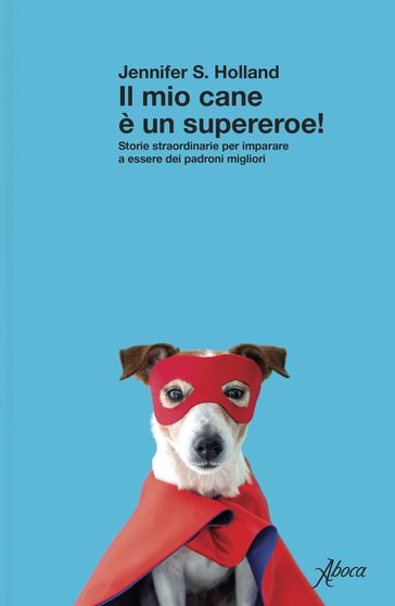 Il mio cane è un supereroe!