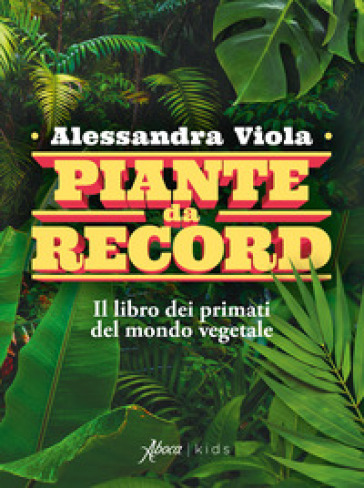 PIANTE DA RECORD. IL LIBRO DEI PRIMATI D