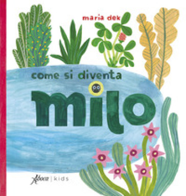 Come si diventa Milo. Ediz. a colori