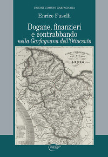Dogane, finanzieri e contrabbando nella Garfagnana dell'Ottocento-0
