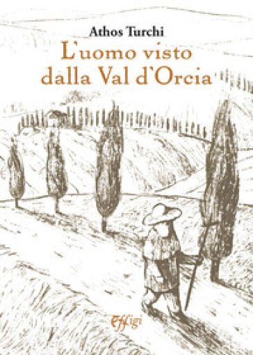 L'uomo visto dalla val d'Orcia