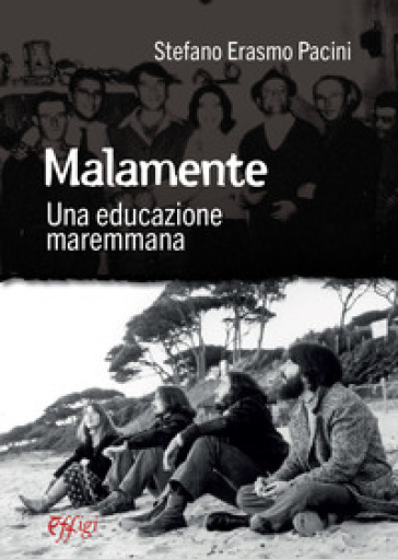 Malamente. Una Educazione Maremmana