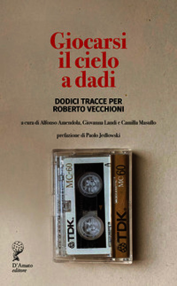 Giocarsi il cielo a dadi. Dodici tracce per Roberto Vecchioni