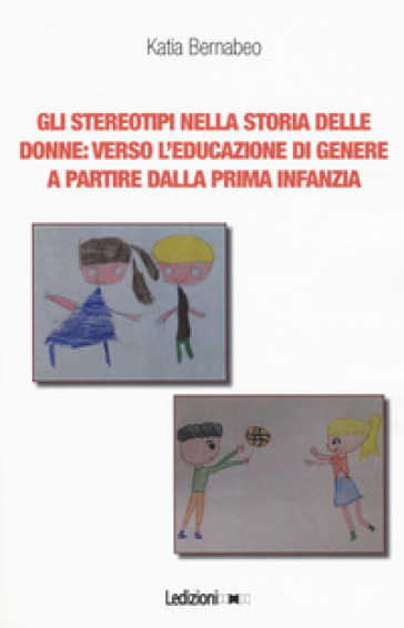 Gli stereotipi nella storia delle donne: verso l'educazione di genere a partire dalla prima infanzia