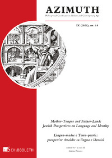 Azimuth (2021). Vol. 18: Mother-Tongue and Father-Land: Jewish Perspectives on Language and Identity - Lingua-madre e Terra-patria: prospettive ebraic