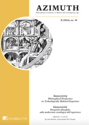 Azimuth. Philosophical coordinates in modern and contemporary age (2022). Ediz. bilingue. Vol. 20: Immersivity. Philosophical perspectives on technologically mediated experience-Immersività. Prospettive filosofiche sulla mediazione tecnologica dell'esperienza