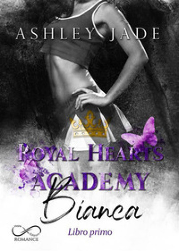 Bianca. Libro Primo. Royal Hearts Academy. Vol. 3