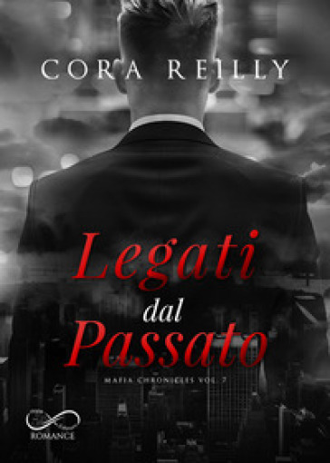 Legati dal passato. Mafia chronicles. Vol. 7