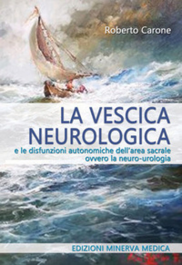 La Vescica Neurologica E Le Disfunzioni Autonomiche Dell'area Sacrale Ovvero La Neuro-Urologia-image