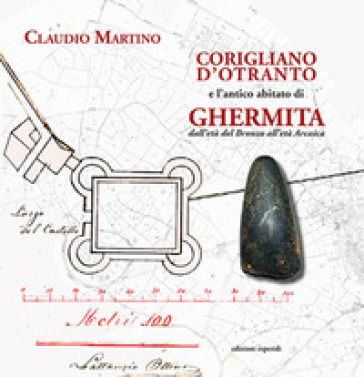 Corigliano D'otranto E L'antico Abitato Di Ghermita Dall'età Del Bronzo All'età Arcaica
