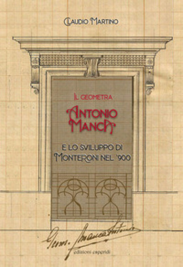 Il geometra Antonio Manca e lo sviluppo di Monteroni nel '900