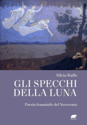 Gli specchi della luna. Poesia femminile del Novecento