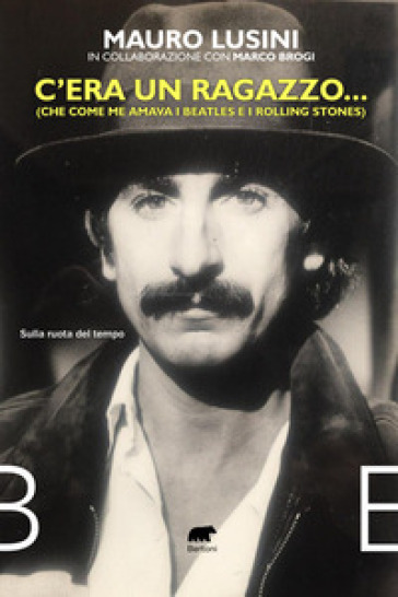 C'era un ragazzo... (Che come me amava i Beatles e i Rolling Stones)