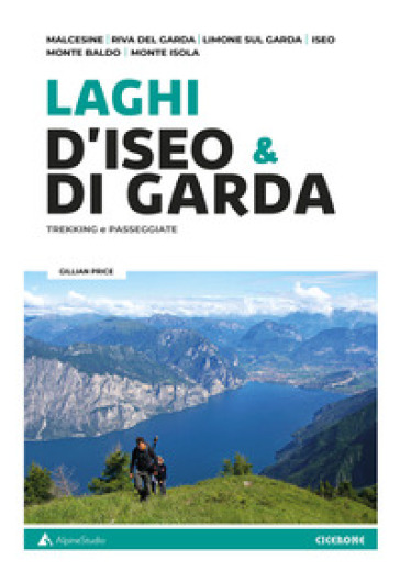 Laghi d'Iseo &amp; di Garda. Trekking e passeggiate