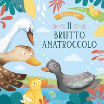 Il brutto anatroccolo. Ediz. a colori