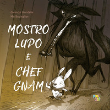 Mostro Lupo e maestro Gam. Ediz. a colori