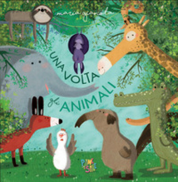 Una volta gli animali. Ediz. a colori