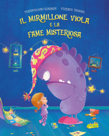 Il mirmillone viola e la fame misteriosa. Ediz. a colori