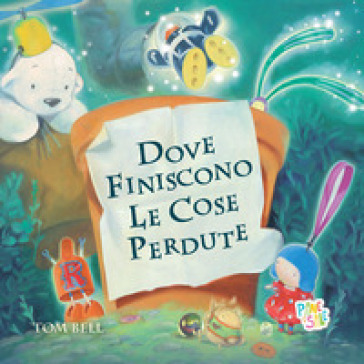 Dove finiscono le cose perdute. Ediz. a colori